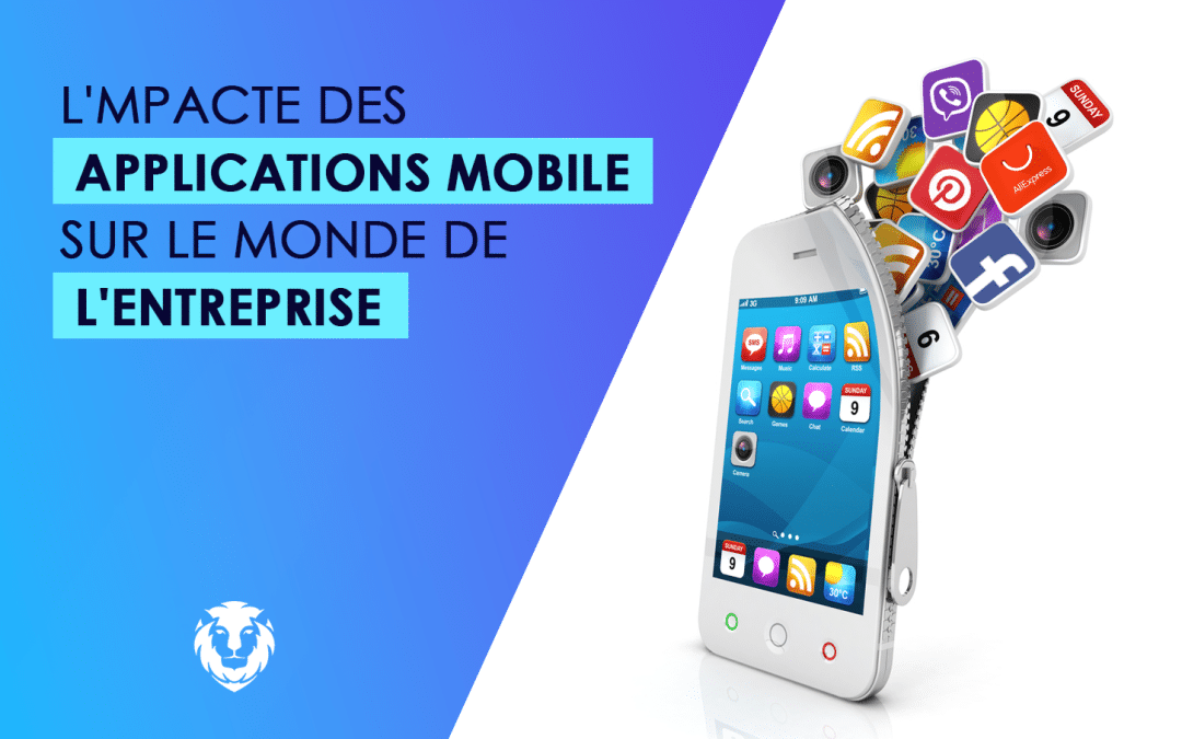 L’impact des applications mobile sur le monde de l’entreprise.