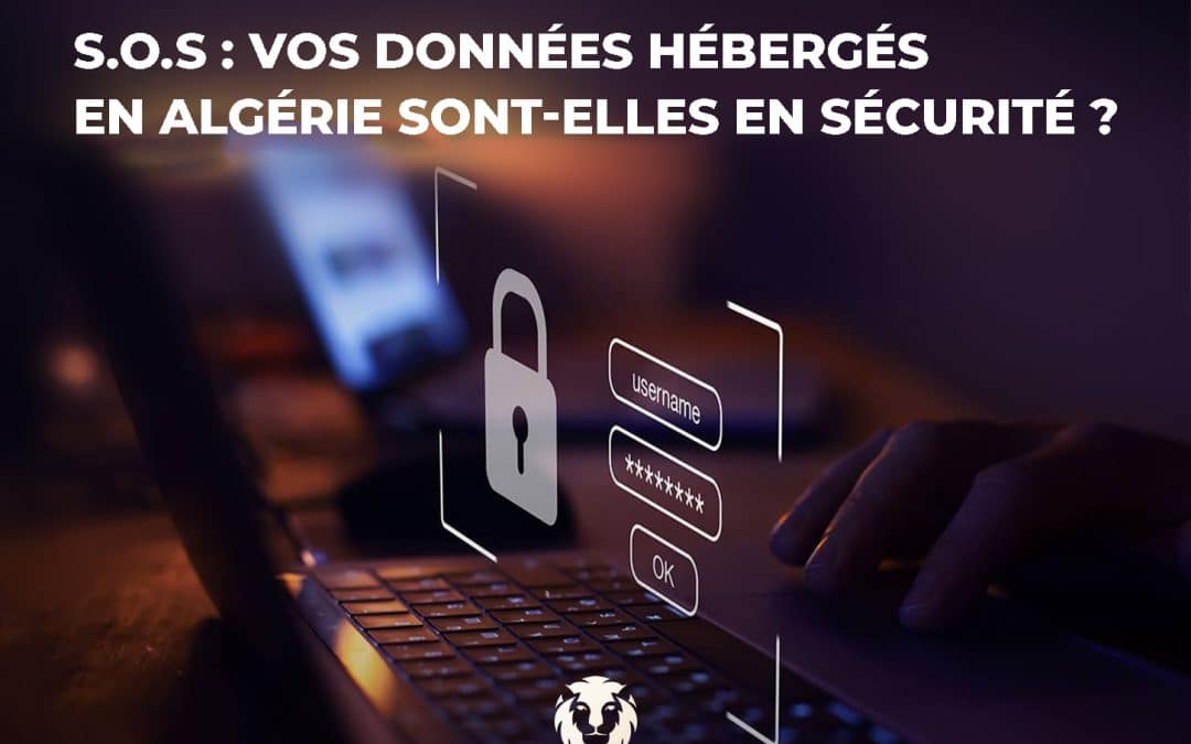 S.O.S : Vos données hébergés en Algérie sont-elles en sécurité ?