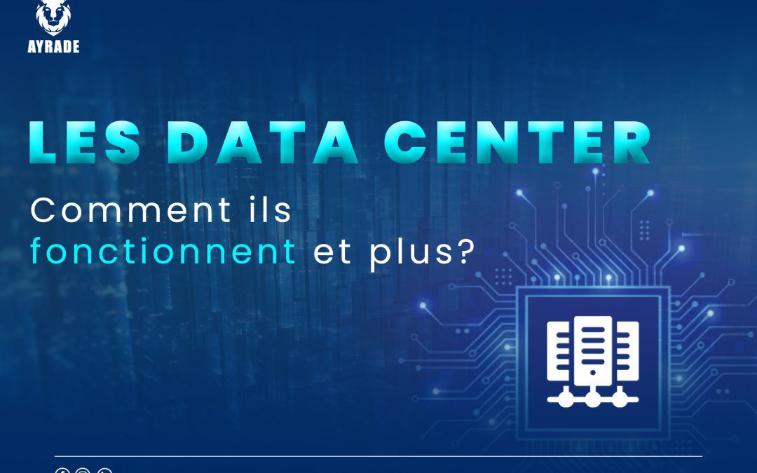 Les Data Centers : Comment ils fonctionnent et Plus