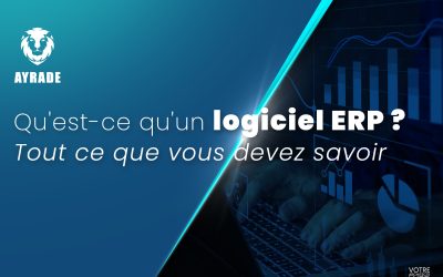 Qu’est-ce qu’un logiciel ERP ? Tout ce que vous devez savoir